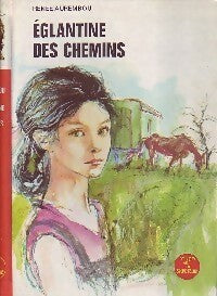 Livrenpoche : Eglantine des chemins - Renée Aurembou - Livre