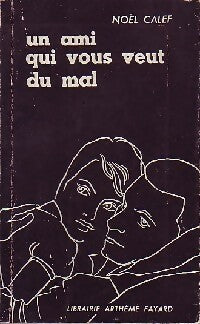 Livrenpoche : Un ami qui vous veut du mal - Noël Calef - Livre