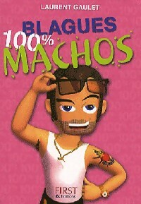 Livrenpoche : 100% Machos ! - Laurent Gaulet - Livre