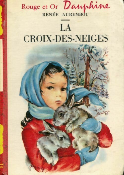 La croix-des-neiges - Renée Aurembou -  Rouge et Or - Livre