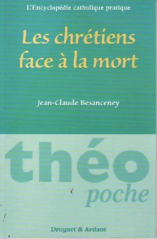 Livrenpoche : Les chrétiens face à la mort - Jean-Claude Besancenay - Livre