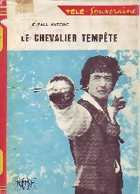 Livrenpoche : Le chevalier Tempête - André Paul Antoine - Livre