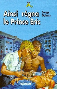 Livrenpoche : Le prince Eric Tome VI : Ainsi régna le prince Eric - Serge Dalens - Livre