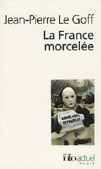 Livrenpoche : La France morcelée - Jean-Pierre Le Goff - Livre