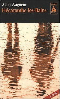 Livrenpoche : Hécatombe-les-Bains - Alain Wagneur - Livre