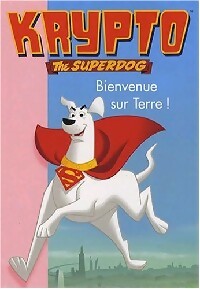 Livrenpoche : Krypto Tome I : Bienvenue sur Terre ! - Collectif - Livre