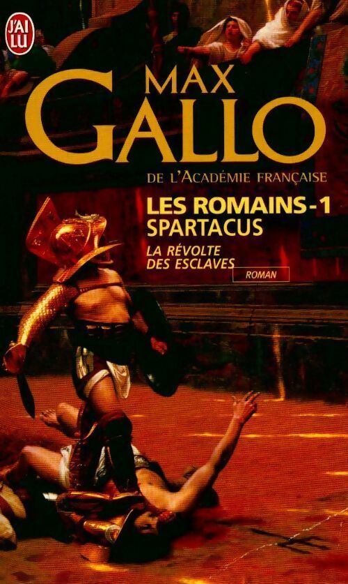 Livrenpoche : Les Romains Tome I : Spartacus, la révolte des esclaves - Max Gallo - Livre