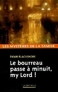 Livrenpoche : Le bourreau passe à minuit, my Lord ! - Ewan Blackshore - Livre