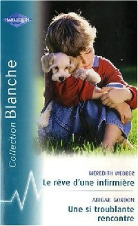 Livrenpoche : Le rêve d'une infirmière / Une si troublante rencontre - Abigail Gordon, Meredith Webber - Livre