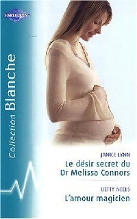 Livrenpoche : Le désir secret du Dr Melissa Connors / L'amour magicien - Betty Neels, Janice Lynn - Livre