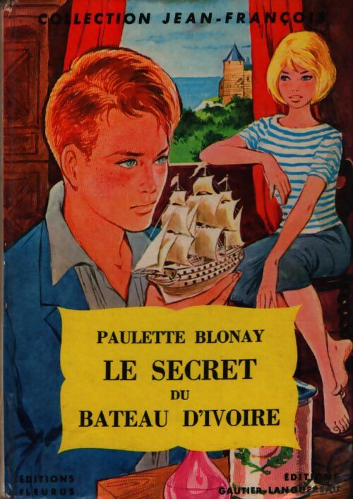 Le secret du bâteau d'Ivoire - Paulette Blonay - Livre