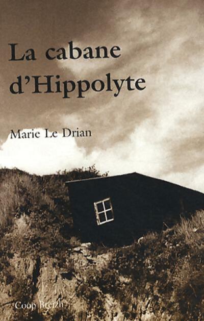 Livrenpoche : La cabane d'Hippolyte - Marie Le Drian - Livre