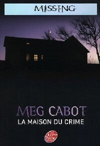 Livrenpoche : Missing Tome III : La maison du crime - Meg Cabot - Livre