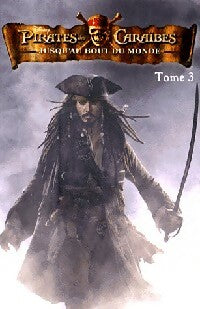 Livrenpoche : Pirates des Caraïbes Tome III : Jusqu'au bout du monde - Walt Disney - Livre