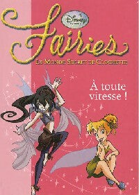 Livrenpoche : Fairies Tome II : A toute vitesse ! - Walt Disney - Livre