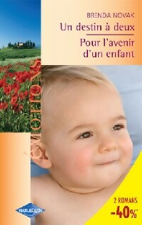 Un destin à deux / Pour l'avenir d'un enfant - Brenda Novak - Livre