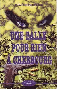 Livrenpoche : Une balle pour rien à Cherbourg - Robert Sinsoilliez - Livre