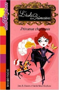 L'école des princesses Tome V : Princesse charmante - Jane B. Mason, Sarah Hines Stephens - Livre