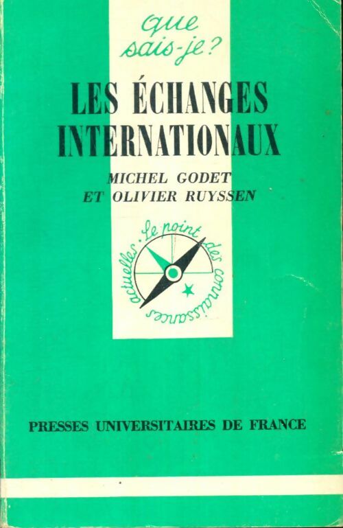 Les échanges internationaux - Michel Godet ; Olivier Ruyssen -  Que sais-je - Livre