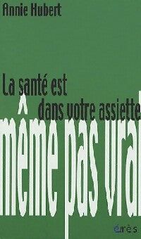 Livrenpoche : La santé est dans votre assiette - Annie Hubert - Livre