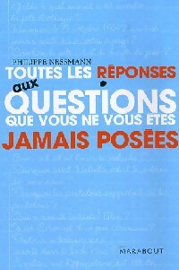 Livrenpoche : Toutes les réponses aux questions que vous ne vous êtes jamais posées - Philippe Nessmann - Livre