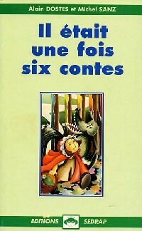 Livrenpoche : Il était une fois six contes - Alain Dostes, Michel Sanz - Livre