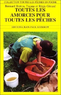 Toutes les amorces pour toutes les pêches - Tajana Gérard, Régis Gérard, Bernard Breton - Livre