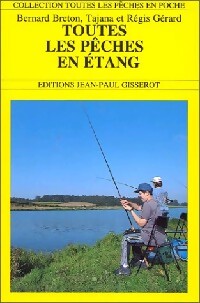 Toutes les pêches en étang - Tajana Gérard, Régis Gérard, Bernard Breton - Livre