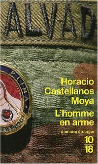 Livrenpoche : L'homme en arme - Horacio Castellanos Moya - Livre