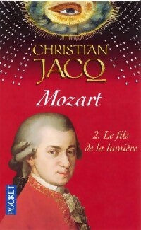 Livrenpoche : Mozart Tome II : Le fils de la lumière - Christian Jacq - Livre