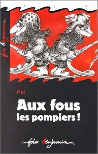 Livrenpoche : Aux fous les pompiers - Pef - Livre