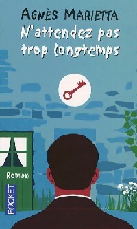 Livrenpoche : N'attendez pas trop longtemps - Agnès Marietta - Livre