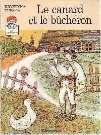 Livrenpoche : Le canard et le bûcheron - Krystyna Turska - Livre