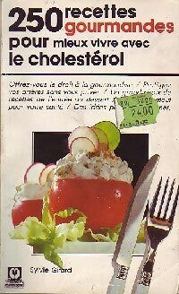 Livrenpoche : 250 Recettes gourmandes pour mieux vivre avec le cholestérol - Sylvie Girard - Livre