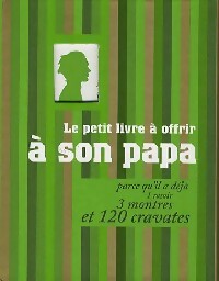 Le petit livre à offrir à son papa chéri - Raphaële Vidaling -  Le petit livre à offrir - Livre