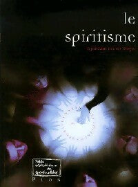 Livrenpoche : Le spiritisme - Djénane Kareh Tager - Livre