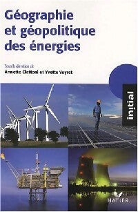 Livrenpoche : Géographie et géopolitique des énergies - Annette Ciattoni - Livre