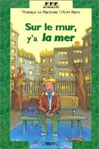Livrenpoche : Sur le mur, y'a la mer - Véronique Le Marchand - Livre