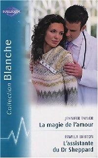 Livrenpoche : La magie de l'amour / L'assistante du Dr Sheppard - Jennifer Taylor, Pamela Britton - Livre