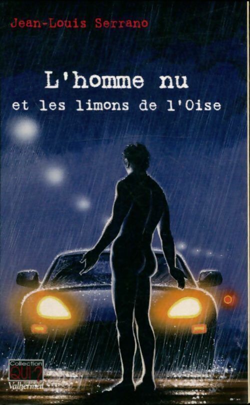 L'homme nu et les limons de l'Oise - Jean-Louis Serrano -  Qui - Livre