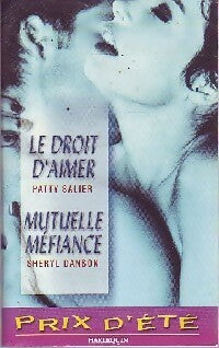 Livrenpoche : Le droit d'aimer / Mutuelle méfiance - Patty Salier, Sheryl Danson - Livre