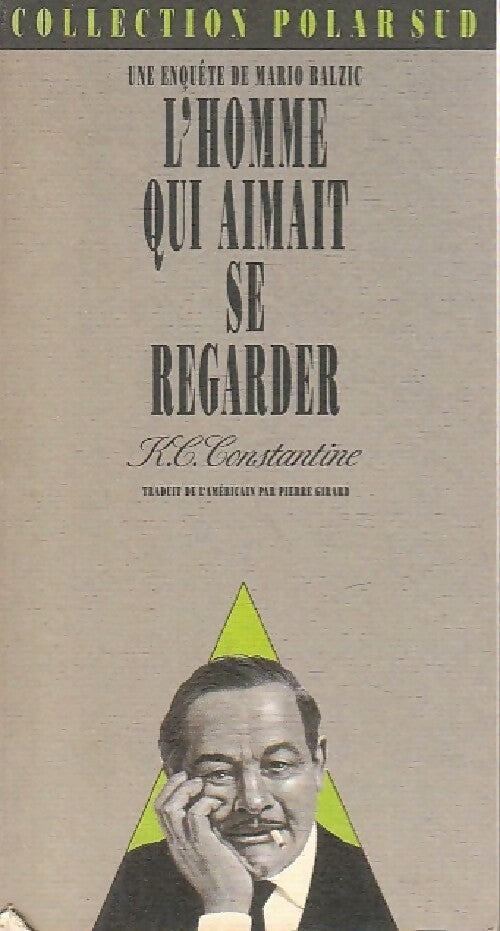 Livrenpoche : L'homme qui aimait se regarder - K.C. Constantine - Livre
