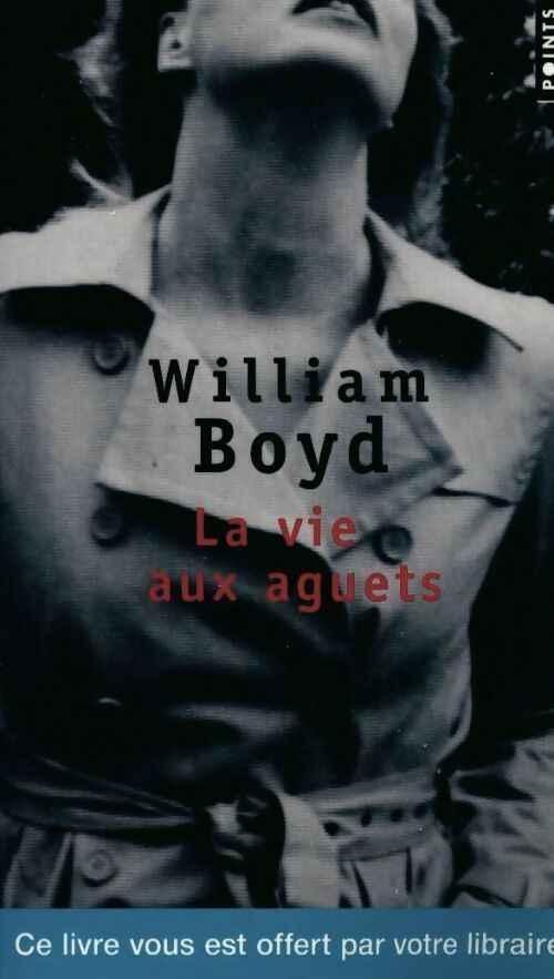 Livrenpoche : La vie aux aguets - William Boyd - Livre