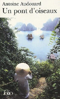 Livrenpoche : Un pont d'oiseaux - Antoine Audouard - Livre