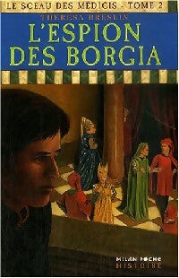Livrenpoche : Le sceau des Médicis Tome II : L'espion des Borgia - Theresa Breslin - Livre