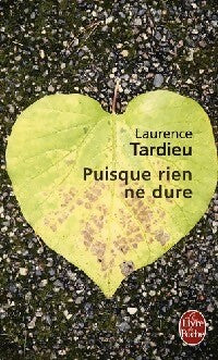 Puisque rien ne dure - Laurence Tardieu -  Le Livre de Poche - Livre