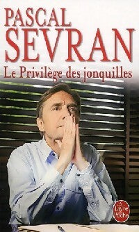 Le privilège des jonquilles - Pascal Sevran -  Le Livre de Poche - Livre