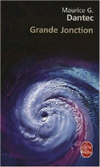 Livrenpoche : Grande jonction - Maurice G. Dantec - Livre
