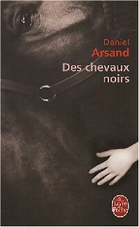 Livrenpoche : Des chevaux noirs - Daniel Arsand - Livre