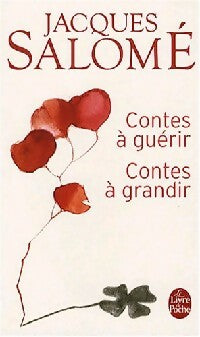 Livrenpoche : Contes à guérir, contes à grandir - Jacques Salomé - Livre